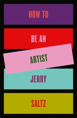 Cover of How to Be an Artist by Jerry Saltz