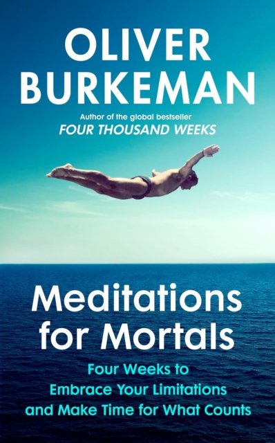 Cover of Meditations for Mortals by Oliver Burkeman